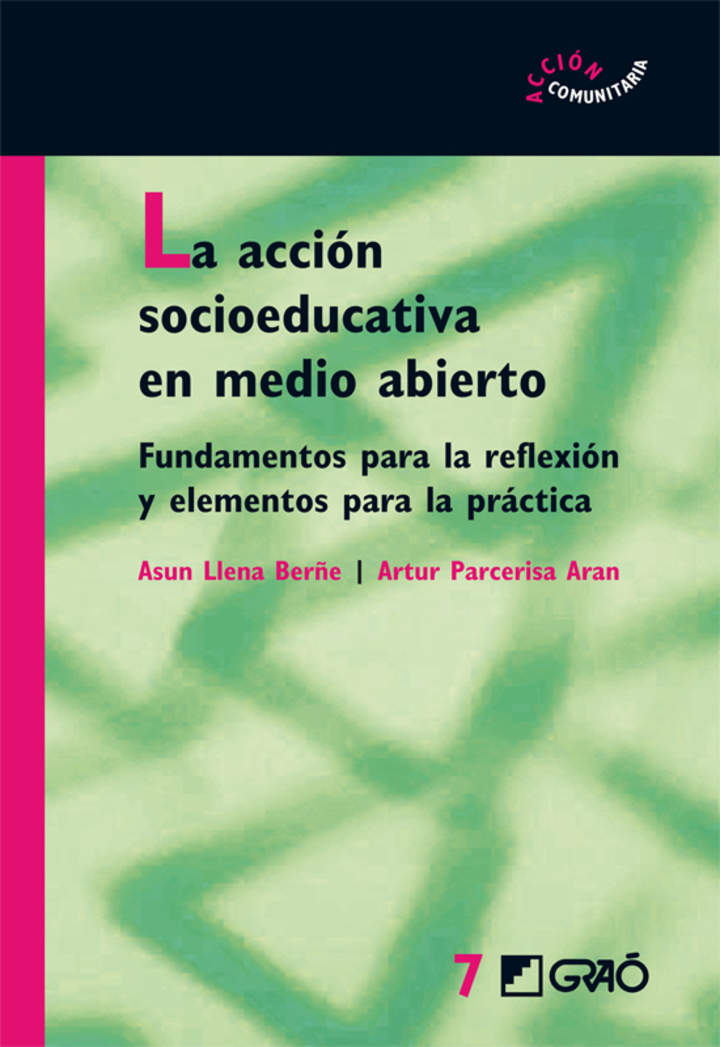 La acción socioeducativa en medio abierto. Fundamentos para la reflexión y elementos para la práctica