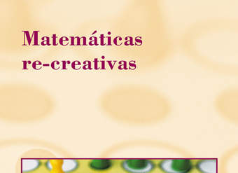 Matemáticas re-creativas