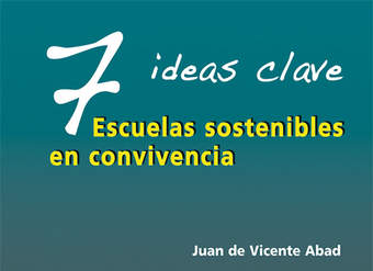 7 Ideas Clave. Escuelas sostenibles en convivencia