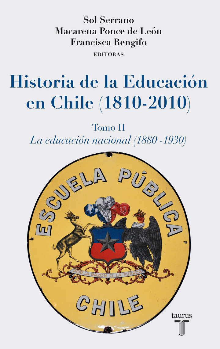 Historia de la educación en Chile (1810 - 2010) Tomo II. La educación nacional (1880-1930)