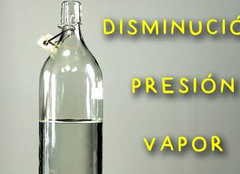 Propiedades Coligativas de las Disoluciones. Disminución de la Presión de Vapor