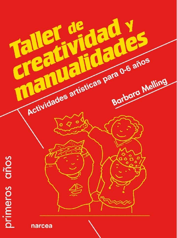 Taller de creatividad y manualidades. Actividades artísticas para 0-6 años