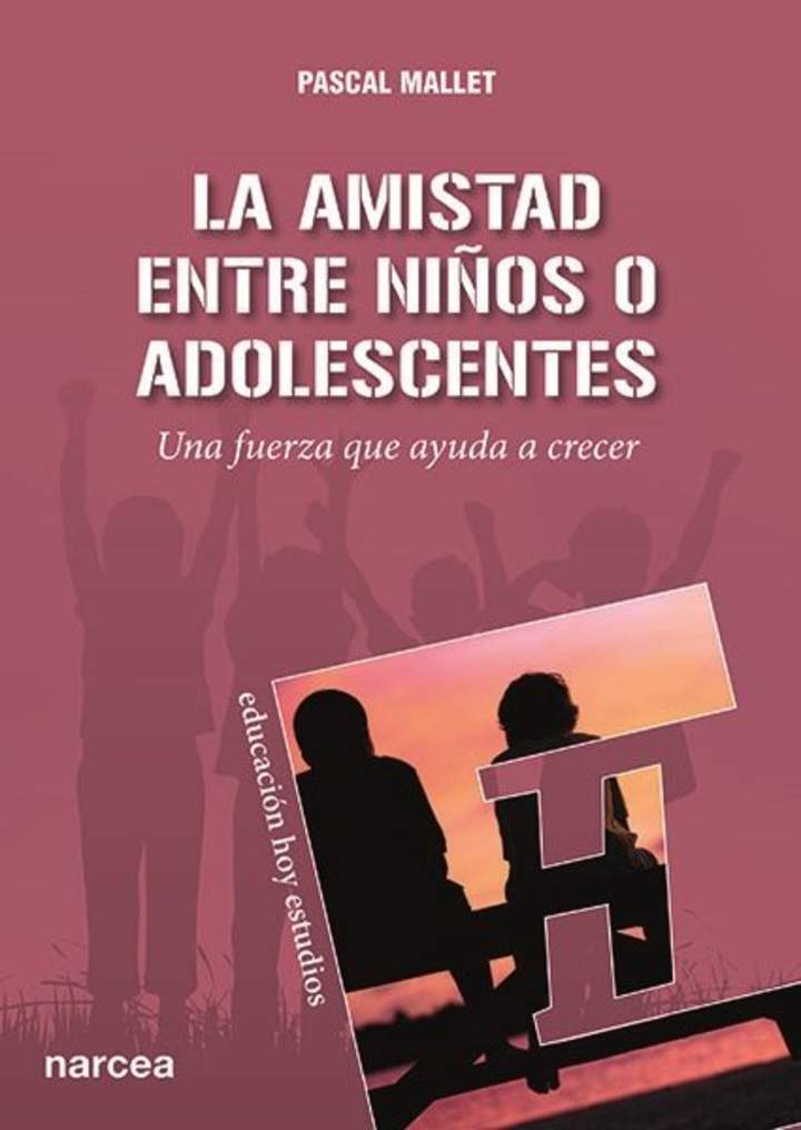 La amistad entre niños o adolescentes. Una fuerza que ayuda a crecer