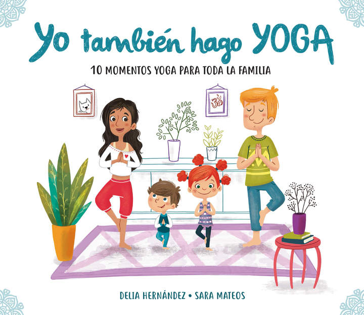 Yo también hago yoga 10 momentos yoga para toda la familia