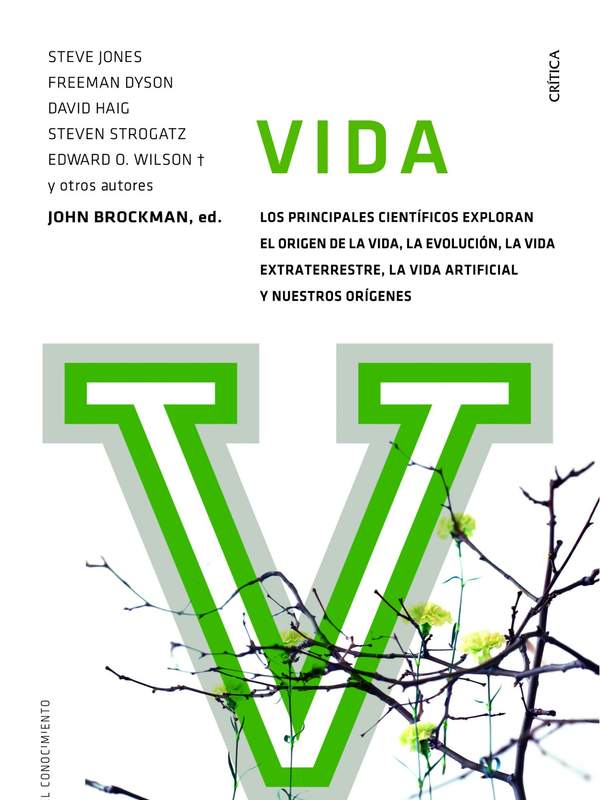 Vida. Los principales científicos exploran el origen de la vida, la evolución, la vida