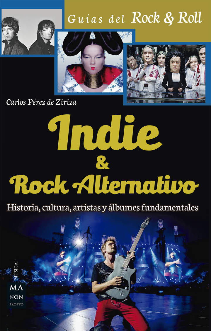 Indie &amp; Rock alternativo. Historia, cultura, artistas y álbumes fundamentales