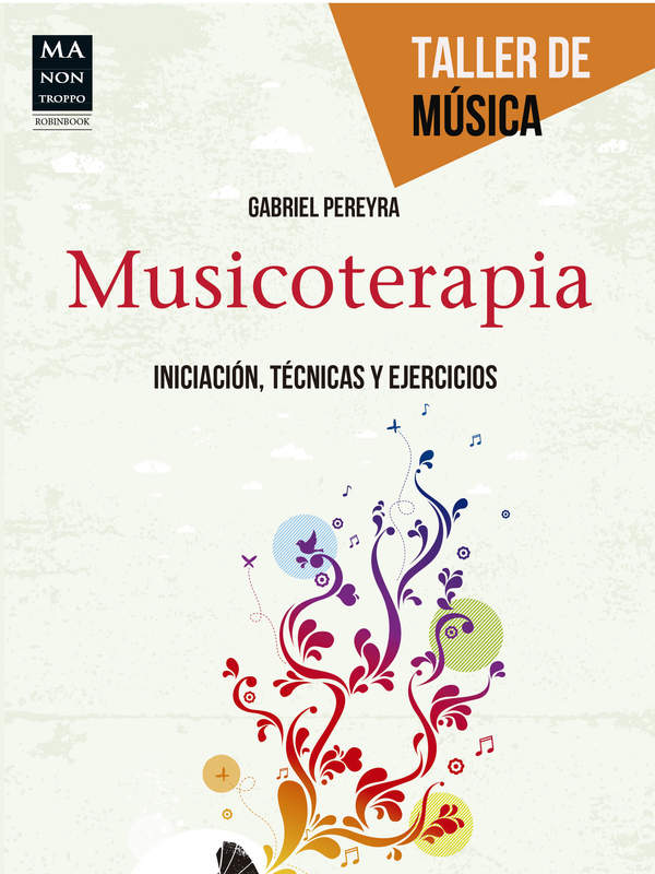 Musicoterapia. Iniciación, técnicas y ejercicios
