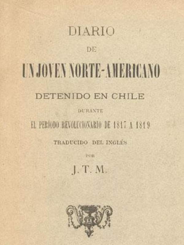 John F. Coffin: Diario de un joven norte-americano detenido en Chile durante el período revolucionario de 1817-1819